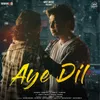 About Aye Dil Song
